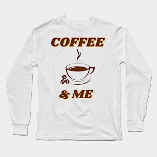 Coffee & Me Long Sleeve T-Shirt